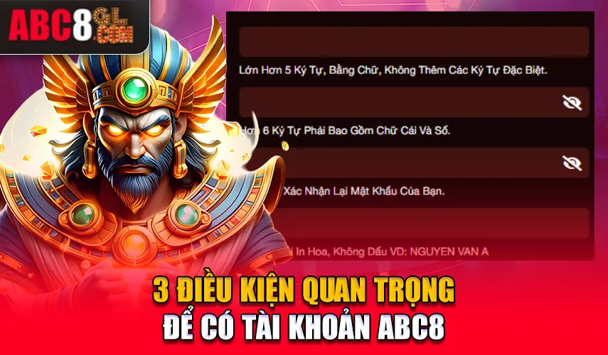 3 điều kiện quan trọng để có tài khoản ABC8