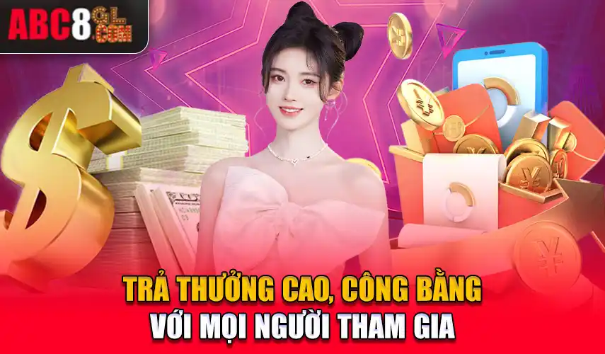 Nhà cái Abc8 trả thưởng cao