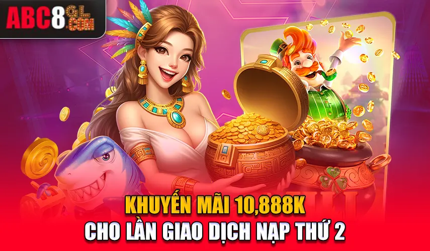 Khuyến mãi 10,888K cho nạp đầu thứ 2