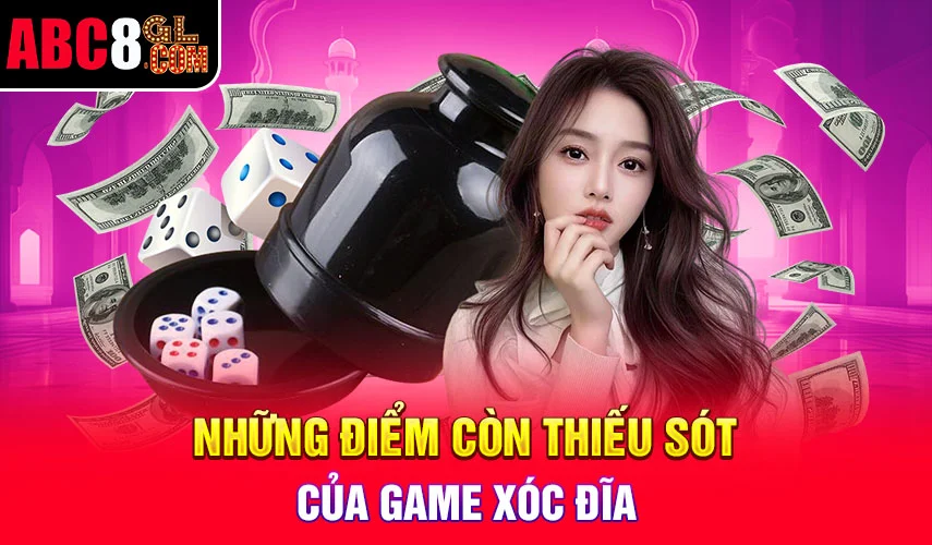 Những điểm còn thiếu sót của game xóc đĩa