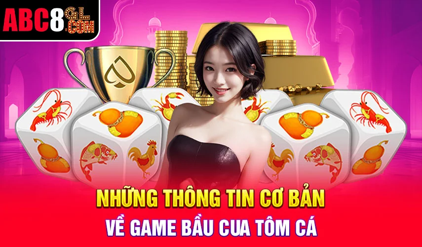 Những thông tin cơ bản về game bầu cua tôm cá