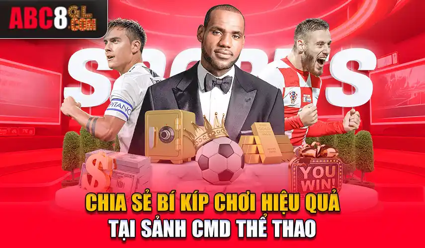 Chia sẻ bí kíp chơi hiệu quả tại sảnh CMD thể thao